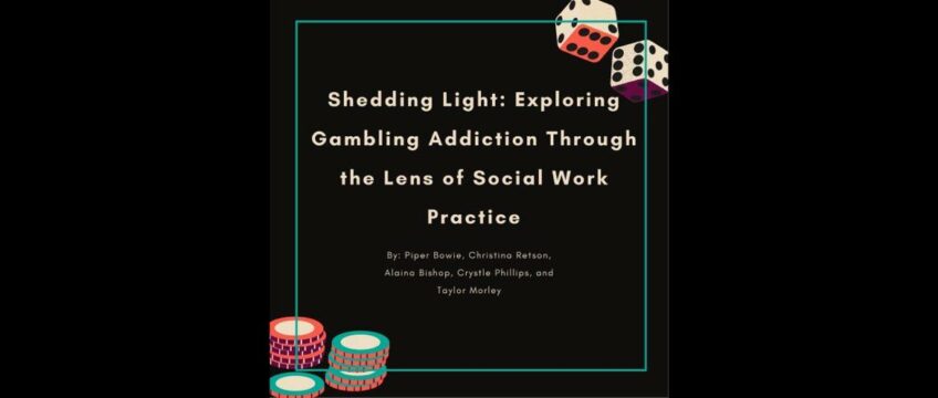 Shedding Light: Exploring Gambling Addiction Through the Lens of Social Work Practice